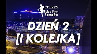 Citizen Liga Firm Rzeszów - 1. kolejka [Dzień 2]