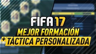 FIFA 17 LA MEJOR FORMACIÓN PARA GANAR?? + TÁCTICA PERSONALIZADA | ULTIMATE TEAM