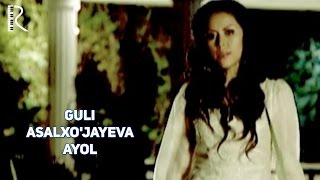 Guli Asalxo'jayeva - Ayol | Гули Асалхужаева - Аёл