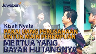 SUAMI GUNAKAN UANG BUAT FOYA-FOYA DAN MAIN PEREMPUAN ORANGTUAKU YANG BAYAR HUTANGNYA | #kisahnyata
