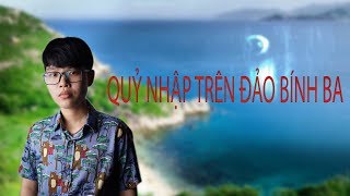 TẬP 85: QUỶ NHẬP TRÊN ĐẢO BÌNH BA