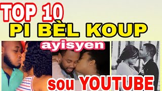 10 PI BÈL KOUP AYISYEN SOU YOUTUBE ( WAP SEZI)