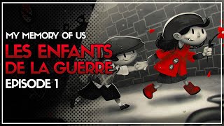 LES ENFANTS DE LA GUERRE | My Memory of Us #1