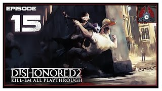 Let's Play Dishonored 2 (All Kill/ High Chaos) With CohhCarnage - Episode 15
