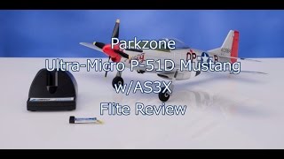 Parkzone Ultra-Micro P-51D Mustang w/AS3X Review (日本語レビュー)