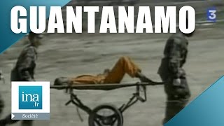Guantanamo : témoignage d'un ancien détenu | Archive INA