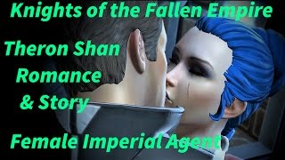 SWTOR KOTFE THERON SHAN ROMANCE & STORY - FEMALE IMPERIAL AGENT