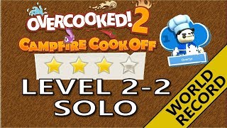 Campfire Cook Off ? WORLD RECORD - Level 2-2 Solo 4 stars! Score: 1340 - Overcooked 2 DLC!