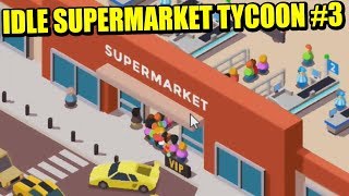 EL PERFUME DEL TRILLÓN DE DÓLARES - IDLE SUPERMARKET TYCOON #3 | Gameplay Español