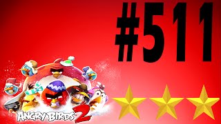 Angry Birds 2-Bamboo Forest Gravity Grove Level-511 Three Star Walkthrough