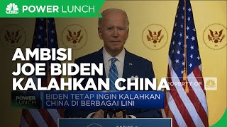 Ambisi Joe Biden Kalahkan China di Berbagai Lini