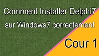 Comment Installer Delphi 7 sur Windows7 correctement