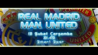 Real Madrid-Manchester United Şampiyonlar Ligi Maçı D-Smart'ta!