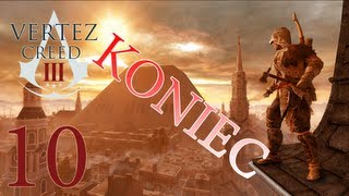 Assassin's Creed III: Tyrania Króla Waszyngtona #10 - KONIEC - Vertez - Zagrajmy w - 1080p