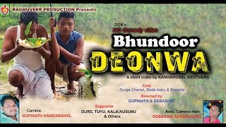 Bhundoor Deonwa || fully ho comedy video || by-Kandangkel Brothers|| new ho video 2018