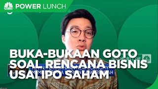 Buka-bukaan GoTo Soal Rencana Bisnis Usai IPO Saham