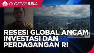Resesi Global Kian Nyata, Perdagangan Hingga Investasi RI Terancam?