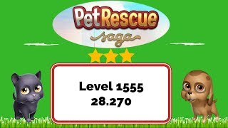 Pet Rescue Saga Level 1555 - No Boosters