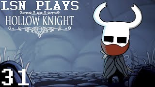 LSN Plays Hollow Knight ep 31: Nightmare King Grimm