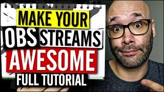 OBS Studio Tutorial 2018 (Make Your Streams Look Pro)