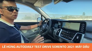 Lê Hùng Autodaily chia sẻ cảm nhận khi cầm lái Kia Sorento 2021 máy dầu |Yêu Xe|