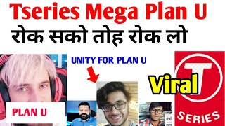 T-series Mega Plan U | Youtubers Plan U के साथ आ जाए तो रोक नही पाओगे  |  Tseries vs PewDiePie