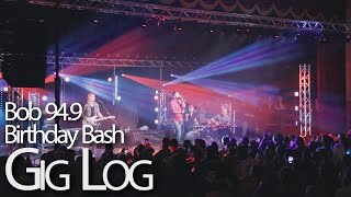 Bob 94.9FM Birthday Bash 2016 Production Gig Log