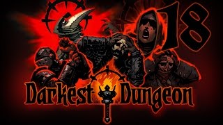 Darkest Dungeon Прохождение - Серия №18: "8-фунтовая Пушка и зарождающаяся Плоть"