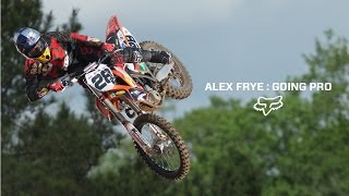 Fox MX Presents | Alex Frye: Going Pro