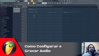 Como Gravar Audio no FL Studio | Tutorial de FL Studio