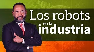 Tecnología: Los robots en la industria