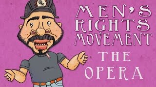 Men's Rights Movement the Motherfucking Opera