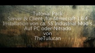 Tutorial Pack Server & Client & Nitrado Minecraft 1.6.4 Install ca.55 Industrial Mod´s [HD+][De]