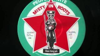 Misty in Roots - How Long Jah