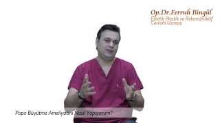 Popo Büyütme Ameliyatını Nasıl Yapıyorum - Op. Dr. Ferruh BİNGÜL