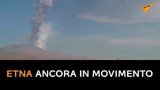 Etna ancora in movimento