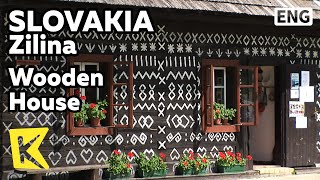 【K】Slovakia Travel-Zilina[슬로바키아 여행-질리나]치치마니 마을의 나무 집/Wooden House/Cicmany Village/UNESCO/Symbol