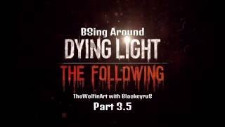 BSing Around Chipmunk Storm [DYING LIGHT THE FOLLOWING]