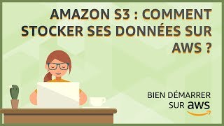 Amazon S3 : comment stocker ses données sur AWS ?