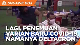 Lagi Penemuan Varian Baru Covid-19, Namanya Deltacron