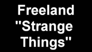 Freeland- Strange Things