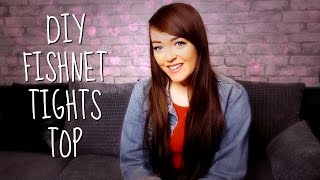 DIY FISHNET TIGHTS TOP | HANNAH B.