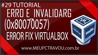 #29 TUTORIAL - ERRO E INVALIDARG 0x80070057 ERROR FIX VIRTUALBOX