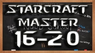 StarCraft Master Guide - Round 16-20 - SC2 Noob School