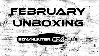 Unboxing: Febuary Bow Hunter Box Club