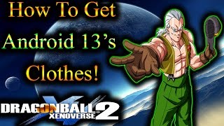 Dragon Ball XenoVerse 2: How To Get Android 13's Clothes - By, Evilerspartan
