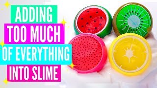 ADDING TOO MUCH INGREDIENTS INTO SLIME! Adding Too Much Of Everything Into SLIME!