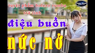 Tuyệt phẩm bolero rumba trữ tình , điệu buồn nức nở .