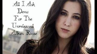 Vannessa Carlton "All I Ask" demo from The Unreleased Album Rinse