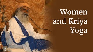 Women and Kriya Yoga ­- "Women in Spirituality" Series | Sadhguru